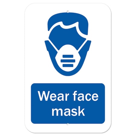 Signmission OSHA Notice Sign-Wear Face Mask, Heavy Duty, 7" H, A-1218-25581 A-1218-25581